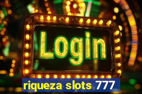 riqueza slots 777